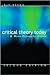 Critical Theory Today: A User Friendly Guide