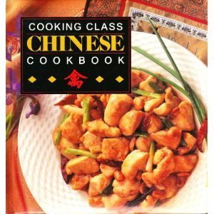 Cooking Class Chinese Cookbook (Hardcover)