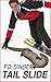 Tail Slide
