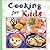 Cooking for Kids (Favorite Brand Name/Best-Loved)