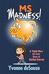 MS Madness by Yvonne deSousa