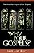 Why Four Gospels?: The Historical Origins of the Gospels