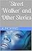 Street Walker and other stories