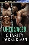 Unequaled by Charity Parkerson Unequaled by Charity Parkerson