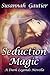 Seduction Magic (Dark Legends, #1)