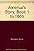 America's Story: Book 1 to 1865