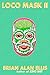 Loco Mask II