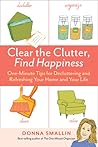 Clear the Clutter, Find Happiness by Donna Smallin Kuper