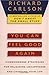 You Can Feel Good Again: Common-Sense Strategies for Releasing Unhappiness and Changing Your Life