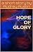 HOPE OF GLORY