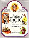 The Great Book of Magic, Including 150 Mystifying Tricks you can Perform The Great Book of Magic, Including 150 Mystifying Tricks you can Perform