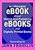 An Affordable Ebook About Writing And Publishing Ebooks And Digitally Printed Books (Ebooks About Ebooks 1)