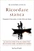 Ricordare stanca by Massimo Coco
