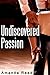 Undiscovered Passion