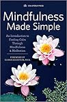 Mindfulness Made Simple: An Introduction to Finding Calm Through Mindfulness & Meditation