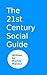 The 21st Century Social Guide: How to Meet People, Make Friends, and Maintain Relationships