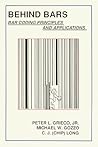 Behind Bars: Bar Coding Principles and Applications Behind Bars: Bar Coding Principles and Applications