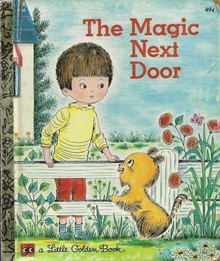 The Magic Next Door (A Little Golden Book)