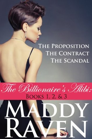 The Billionaire's Alibi: The Proposition, The Contract, The Scandal (The Billionaire's Alibi #1-3) (The Billionaire's Alibi Bundles)