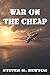 War on the Cheap