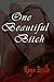 One Beautiful Bitch