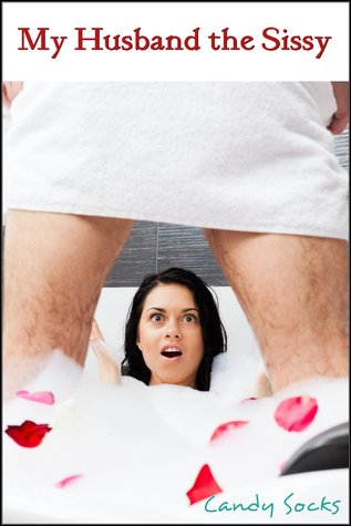My Husband the Sissy: