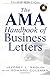 The AMA Handbook of Business Letters by Jeffrey L. Seglin