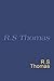 R. S. Thomas by R.S. Thomas