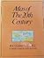 Atlas of The 20th Century