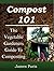 Compost 101: The Vegetable ...