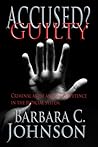 Accused? Guilty by Barbara C.  Johnson