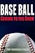 Base Ball: Coming to the Show