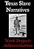 Texas Slave Narratives