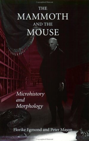 The Mammoth and the Mouse: Microhistory and Morphology (Paperback)