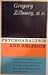 Psychoanalysis and religion by Gregory Zilboorg