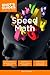 Speed Math: Simple Methods to Do Math Quickly in One’s Head (Idiot's Guides)