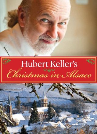 Hubert Keller's Christmas in Alsace (Kindle Edition)