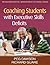 Coaching Students with Executive Skills Deficits (The Guilford Practical Intervention in the Schools Series)