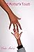 A Mother's Touch by Endia Andras