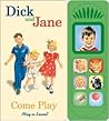 Dick and Jane Come Play: Play-a-Sound