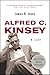 Alfred C. Kinsey by James H. Jones Alfred C. Kinsey by James H. Jones