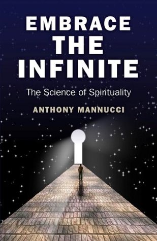 Embrace the Infinite: The Science of Spirituality (Kindle Edition)