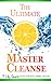 The Ultimate Master Cleanse: Detox Your Body, Change Your Life