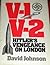 V-1, V-2: Hitler's vengeanc...