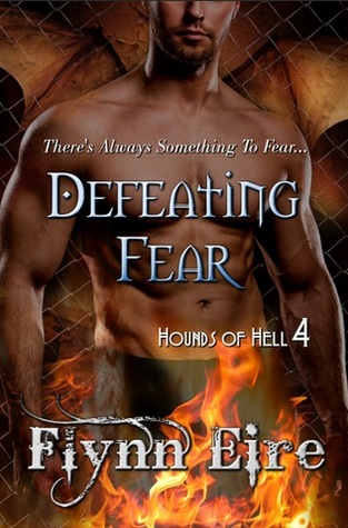 Defeating Fear (Hounds of Hell, #4)