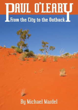 The Journal of Paul O'Leary: From the City to the Outback
