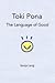 Toki Pona: The Language of ...