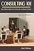 Consulting 101: 101 Tips fo...