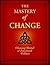 The Mastery of Change: Choosing Mental and Emotional Wellness