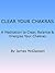 Clear Your Chakras (Chakra Ascension Series)